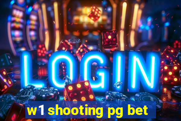 w1 shooting pg bet