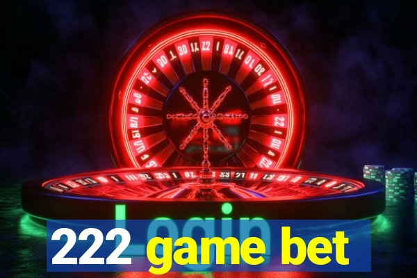 222 game bet