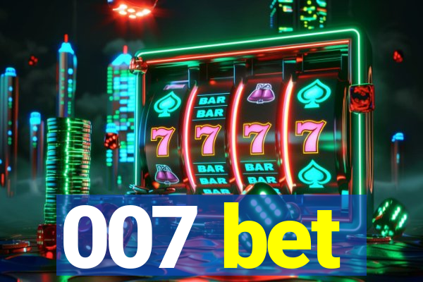 007 bet