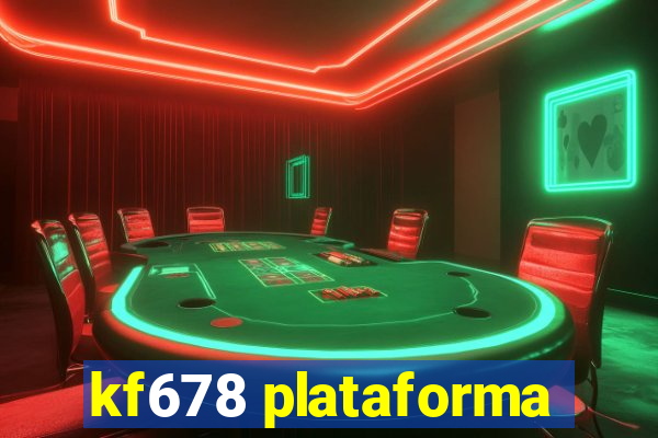 kf678 plataforma