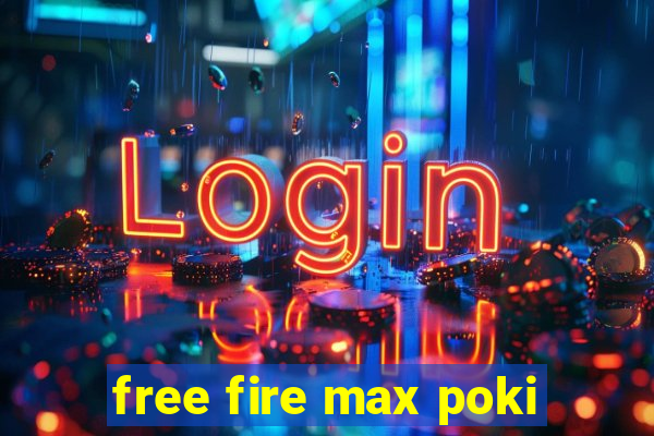 free fire max poki