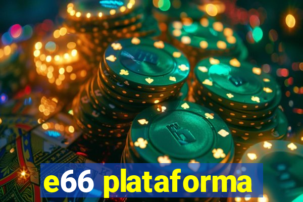 e66 plataforma