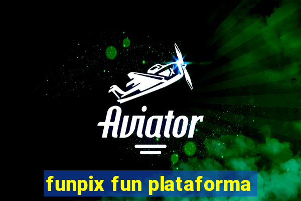 funpix fun plataforma