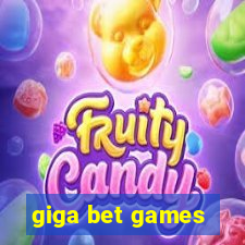 giga bet games