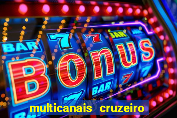 multicanais cruzeiro ao vivo