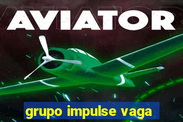 grupo impulse vaga