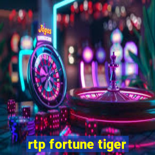 rtp fortune tiger