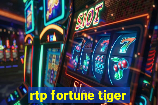 rtp fortune tiger