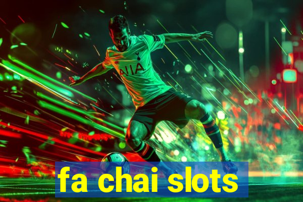 fa chai slots