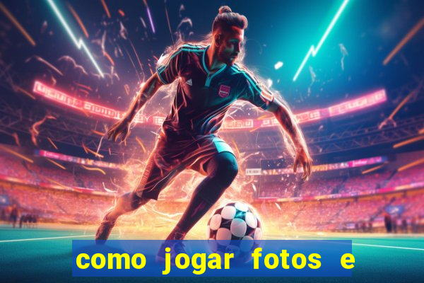 como jogar fotos e videos na nuvem