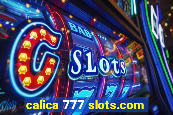 calica 777 slots.com