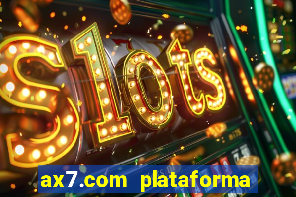 ax7.com plataforma de jogos