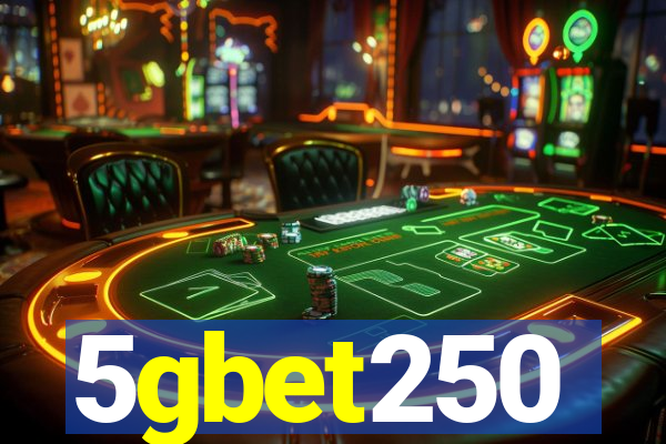 5gbet250