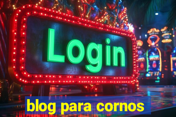 blog para cornos