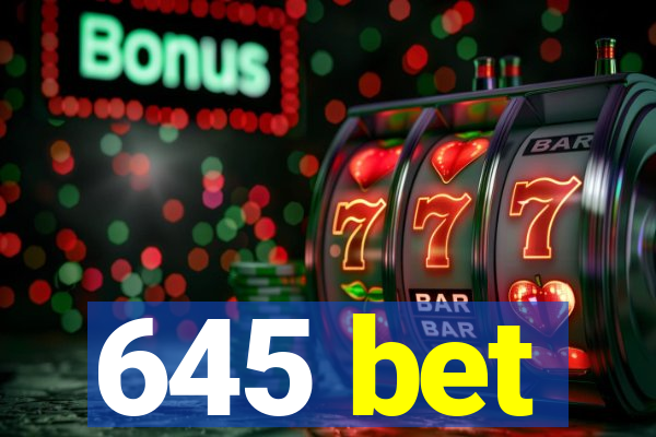 645 bet