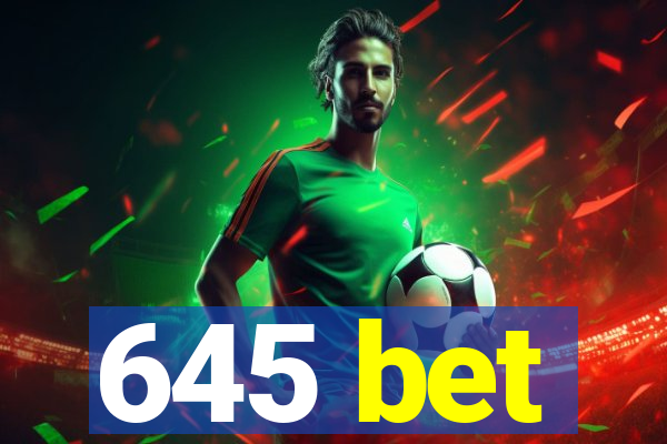 645 bet