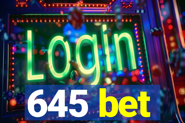 645 bet