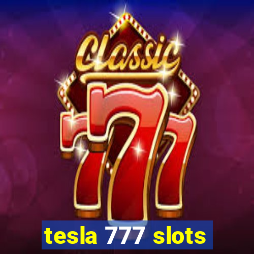 tesla 777 slots