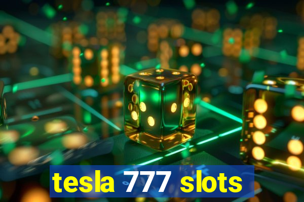 tesla 777 slots