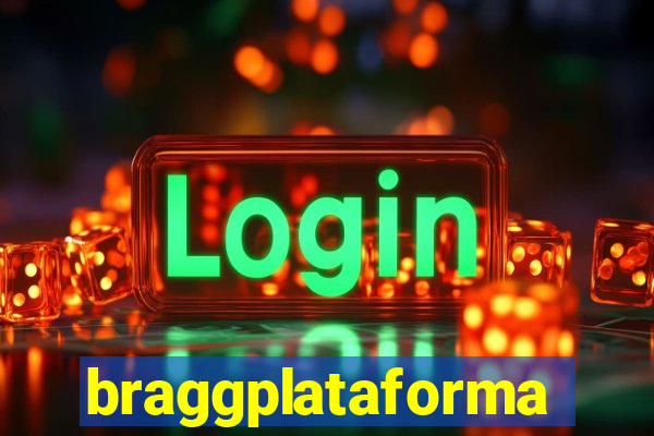 braggplataforma