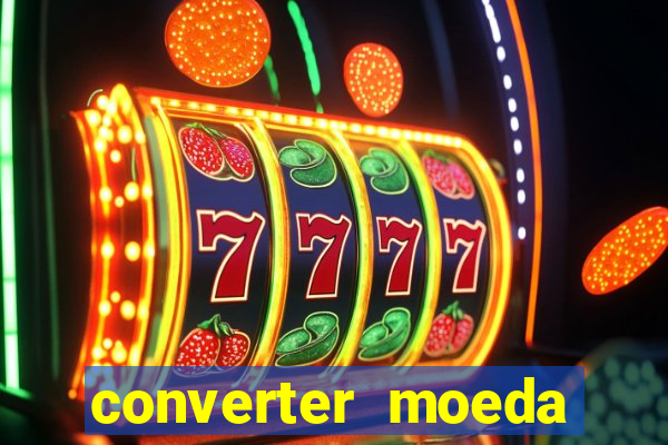 converter moeda cruzeiro para real