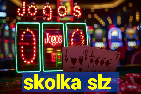 skolka slz