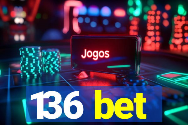 136 bet