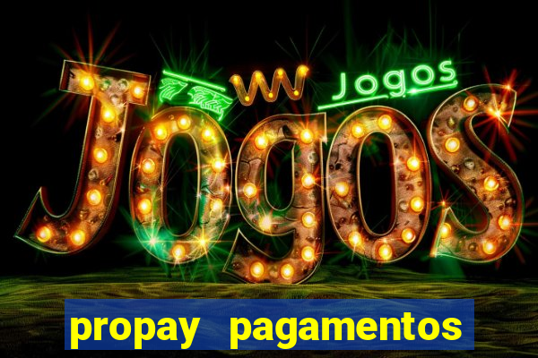 propay pagamentos ltda jogos