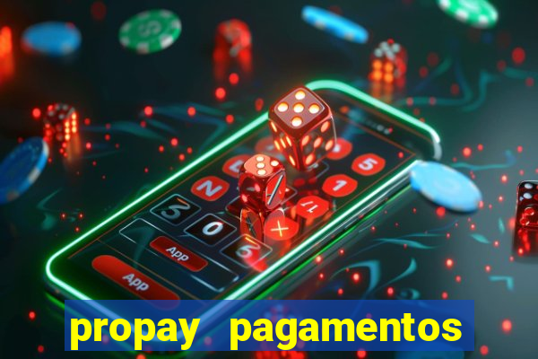 propay pagamentos ltda jogos