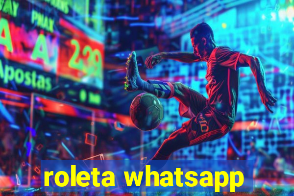 roleta whatsapp