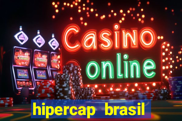 hipercap brasil como funciona