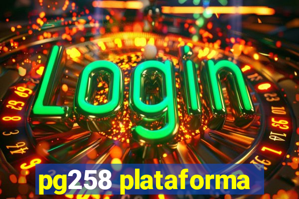 pg258 plataforma