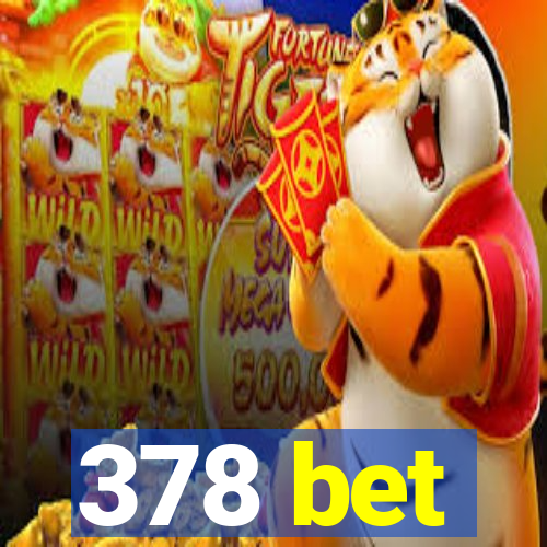 378 bet