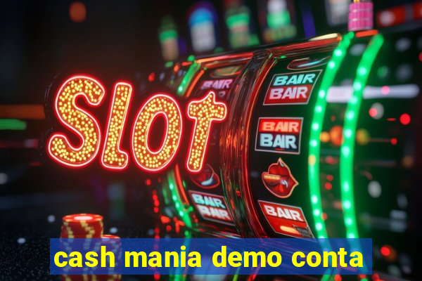 cash mania demo conta