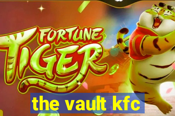 the vault kfc