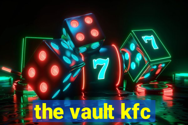 the vault kfc