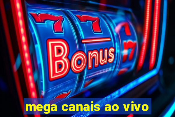 mega canais ao vivo