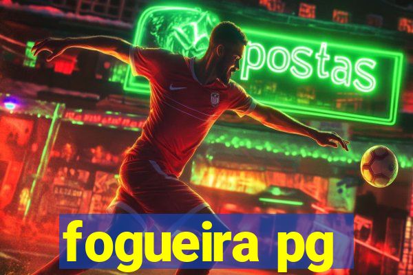 fogueira pg