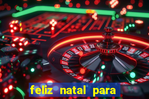 feliz natal para imprimir molde