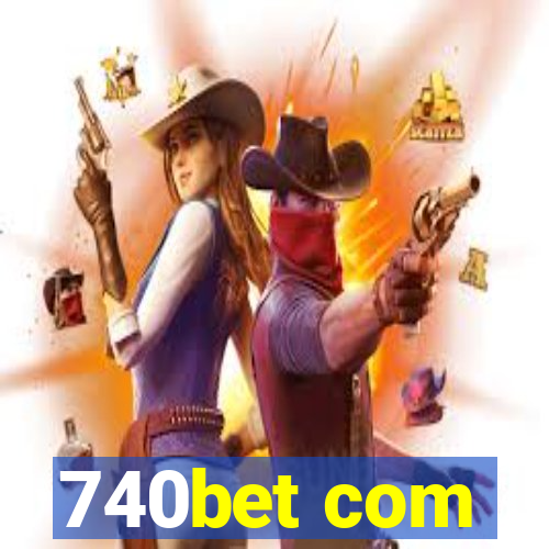 740bet com