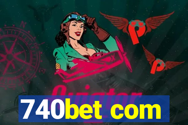 740bet com