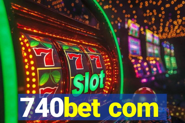 740bet com