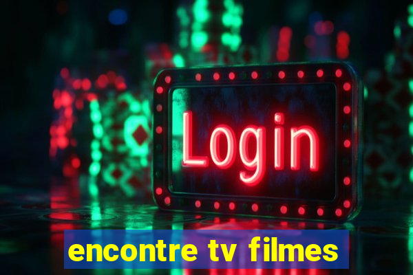 encontre tv filmes