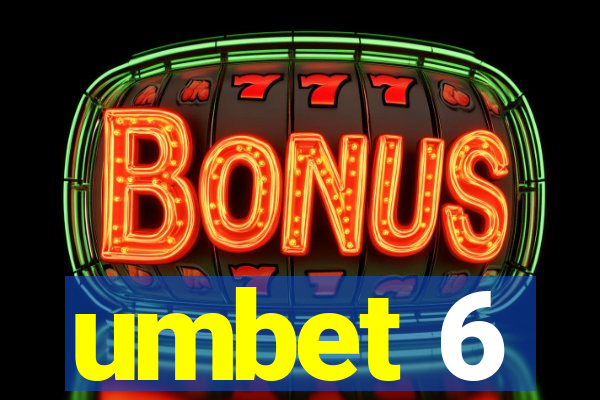 umbet 6