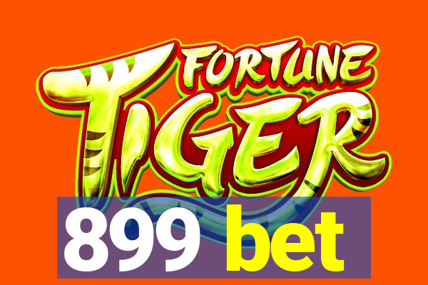 899 bet