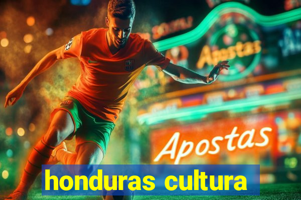 honduras cultura