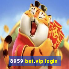 8959 bet.vip login