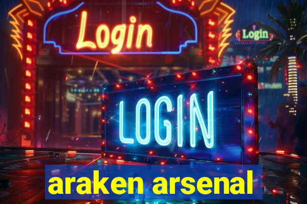 araken arsenal