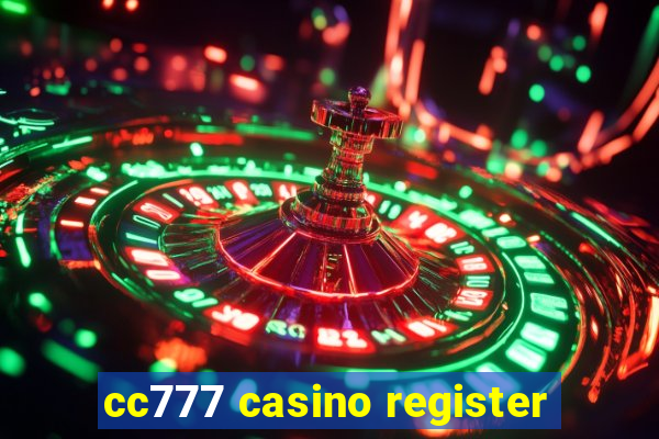 cc777 casino register