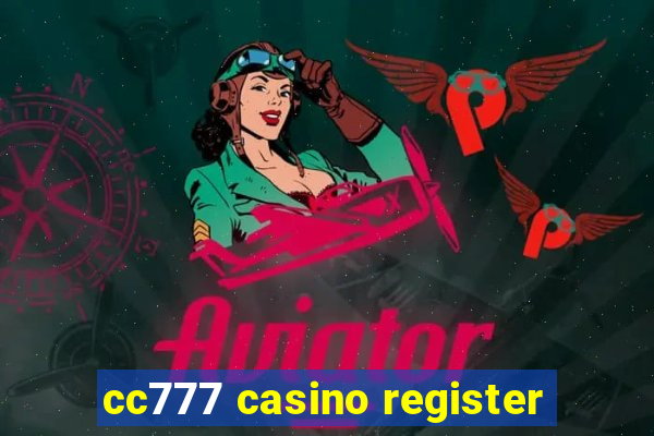 cc777 casino register